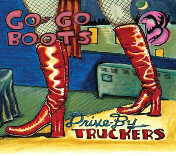Cover of the Drive-by Truckers' Go-Go Boots, 2011.