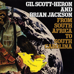 Cover of Gil Scott-Heron and Brian Jackson's From South Africa to South Carolina, 1976. Cover of Gil Scott-Heron and Brian Jackson's From South Africa to South Carolina, 1976.