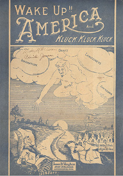 Cover of Walter B. Seale and Adger M. Pace's "Wake Up!! America and Kluck, Kluck, Kluck," an explicitly racist song published by James Vaughn's songbook company in 1924. Cover of Walter B. Seale and Adger M. Pace's "Wake Up!! America and Kluck, Kluck, Kluck," an explicitly racist song published by James Vaughn's songbook company in 1924.