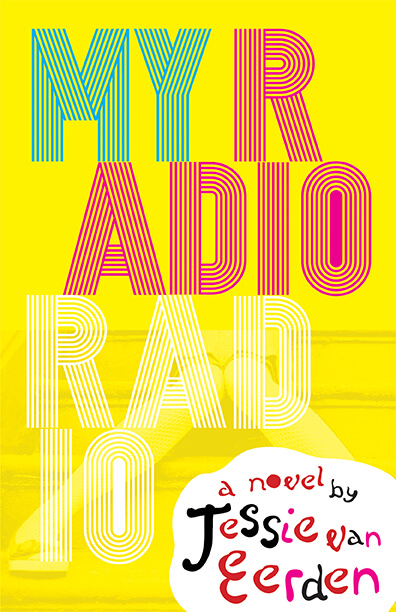 Bright yellow, blue, red, and pink book cover of Jessie van Eerden's My Radio Radio.