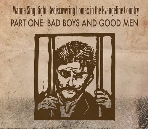 Cover from CD box-set I Wanna Sing Right: Rediscovering Lomax in the Evangeline Country (Valcour Records, 2015). Cover from CD box-set I Wanna Sing Right: Rediscovering Lomax in the Evangeline Country (Valcour Records, 2015).