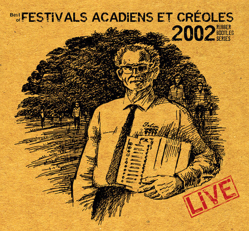 Cover of Best of Festivals Acadiens Et Créoles: 2002 Live Rubber Bootleg Series (Valcour Records, 2011). Cover of Best of Festivals Acadiens Et Créoles: 2002 Live Rubber Bootleg Series (Valcour Records, 2011).