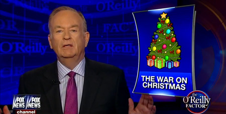 Millions of voters seem convinced that the greatest threat to our nation is the "war on Christmas." This still is from the December 2, 2014 episode of the The O'Reilly Factor on Fox News. Millions of voters seem convinced that the greatest threat to our nation is the "war on Christmas." This still is from the December 2, 2014 episode of the The O'Reilly Factor on Fox News.