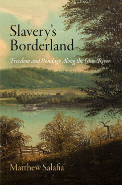 Cover of Slavery's Borderland: Freedom and Bondage Along the Ohio River. Cover of Slavery's Borderland: Freedom and Bondage Along the Ohio River.