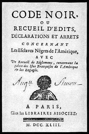 Code noir, enacted by Louis XIV in 1685. 1743 re-edition courtesy of Wikimedia Commons.